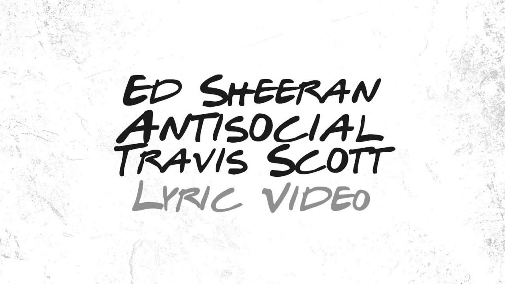 Ed Sheeran & Travis Scott – Antisocial [Official Video]